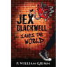 Jex Blackwell Saves the World