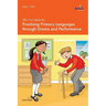100+ Fun Ideas for Practising Primary Languages Through Drama and Performance