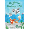 The Joy of Finding FISH: A Journey of Fulfilment, Inspiration, Success and Happiness