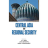 Central Asia and Regional Security