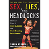 Sex, Lies, and Headlocks: The Real Story of Vince McMahon and World Wrestling Entertainment