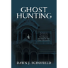 Ghost Hunting: An Intro to Paranormal Investigation and Tales of True Ghost Encounters