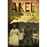 Akee Tree: A Descendant's Quest for His Slave Ancestors on the Eskridge Plantations