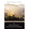 The Wonderful Counselor Model: A Guide For Mental Health Caregivers