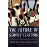The Future of Service-Learning: New Solutions for Sustaining and Improving Practice