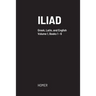 Iliad: Greek text with facing Latin crib, and English translation
