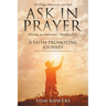 Ask In Prayer: A Faith-Promoting Journey