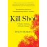 Kill Shot: A Shadow Industry, a Deadly Disease