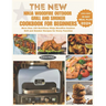 The New Ninja Woodfire Outdoor Grill and Smoker Cookbook for Beginners: More than 100 Nutritious Ninja Woodfire Outdoor Grill and Smoker Recipes for E