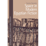 Space in Modern Egyptian Fiction