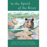 In the Spirit of the River: Magical Stories of the French Broad River