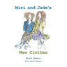 Miri and Jade's New Clothes