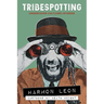 Tribespotting: Undercover Cult(ure) Stories