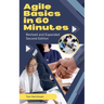 Agile Basics in 60 Minutes - 2nd Edition