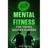 Mental Fitness for Young Soccer Players