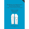 The Bronze Age Metalwork of South Western Britain: A corpus of material found between 1983 and 2014