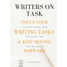 Writers On Task: Focus Your Writing Tasks & Keep Moving Forward