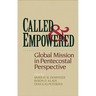 Called and Empowered: Global Mission in Pentecostal Perspective