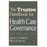 The Trustee Handbook for Health Care Governance
