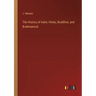 The History of India: Hindu, Buddhist, and Brahmanical