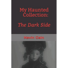 My Haunted Collection: The Dark Side
