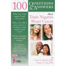 100 Questions & Answers about Triple Negative Breast Cancer