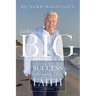 Going Big: Lessons on Success in Business, Life, and Faith