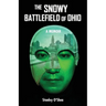 The Snowy Battlefield of Ohio: A Memoir