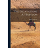 The Excavations At Babylon