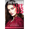 Infamous Like Us (Like Us Series): Billionaires & Bodyguards Book 10)
