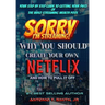 Sorry, I'm Streaming: Why You Should Create Your Own Netflix and How To Pull It Off Your Step By Step Guide To Getting Your Piece Of The Video Streami