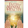 Faith and Mental Health: A Biblical Approach to Emotional Healing