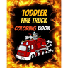 Toddler Fire Truck Coloring Book: Great gift idea for children girls and boys who love fire trucks and enjoy to color big trucks with different colors