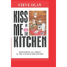 Kiss Me In The Kitchen: Ministering as a priest at the altar of the kitchen