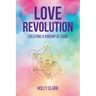 Love Revolution: Creating a Kinship of Care