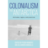 Colonialism and Antarctica: Attitudes, Logics, and Practices