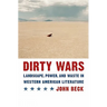 Dirty Wars: Landscape, Power, and Waste in Western American Literature