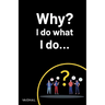 Why? I do what I do...
