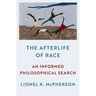 The Afterlife of Race: An Informed Philosophical Search