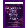 Waking Up With Abba