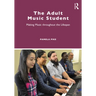 The Adult Music Student: Making Music Throughout the Lifespan
