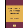 Cattle, Priests, and Progress in Medicine