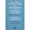 The Law of Accumulation and Breakdown of the Capitalist System: Being Also a Theory of Crises