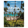 Lonely Planet Experience Aruba, Bonaire & Curaçao: Includes Bonaire & Curaçao