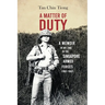 A Matter of Duty: A Memoir of My Time in the Singapore Armed Forces (1967-1982)