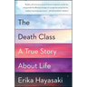 The Death Class: A True Story about Life