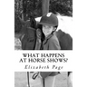 What Happens at Horse Shows?: A beginner's guide for parents navigating the world of hunter jumper horse shows