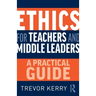 Ethics for Teachers and Middle Leaders: A Practical Guide