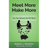 Meet More Make More: Turn Your Network Into Net Worth