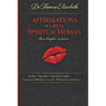 AFFIRMATIONS OF A REAL SPIRITUAL WOMAN This Chapter is mine